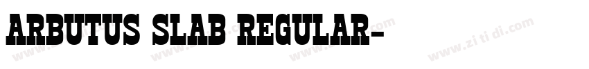 Arbutus Slab Regular字体转换